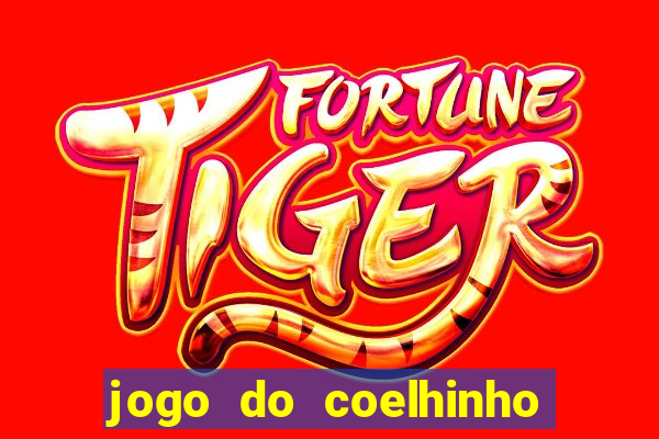 jogo do coelhinho de ganhar dinheiro